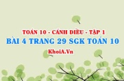 Bài 4 trang 29 SGK Toán 10 tập 1 Cánh Diều